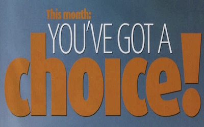 You’ve Got A Choice!