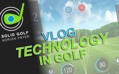 Solid Golf VLOG: Technology in Golf – Help or Hindrance?